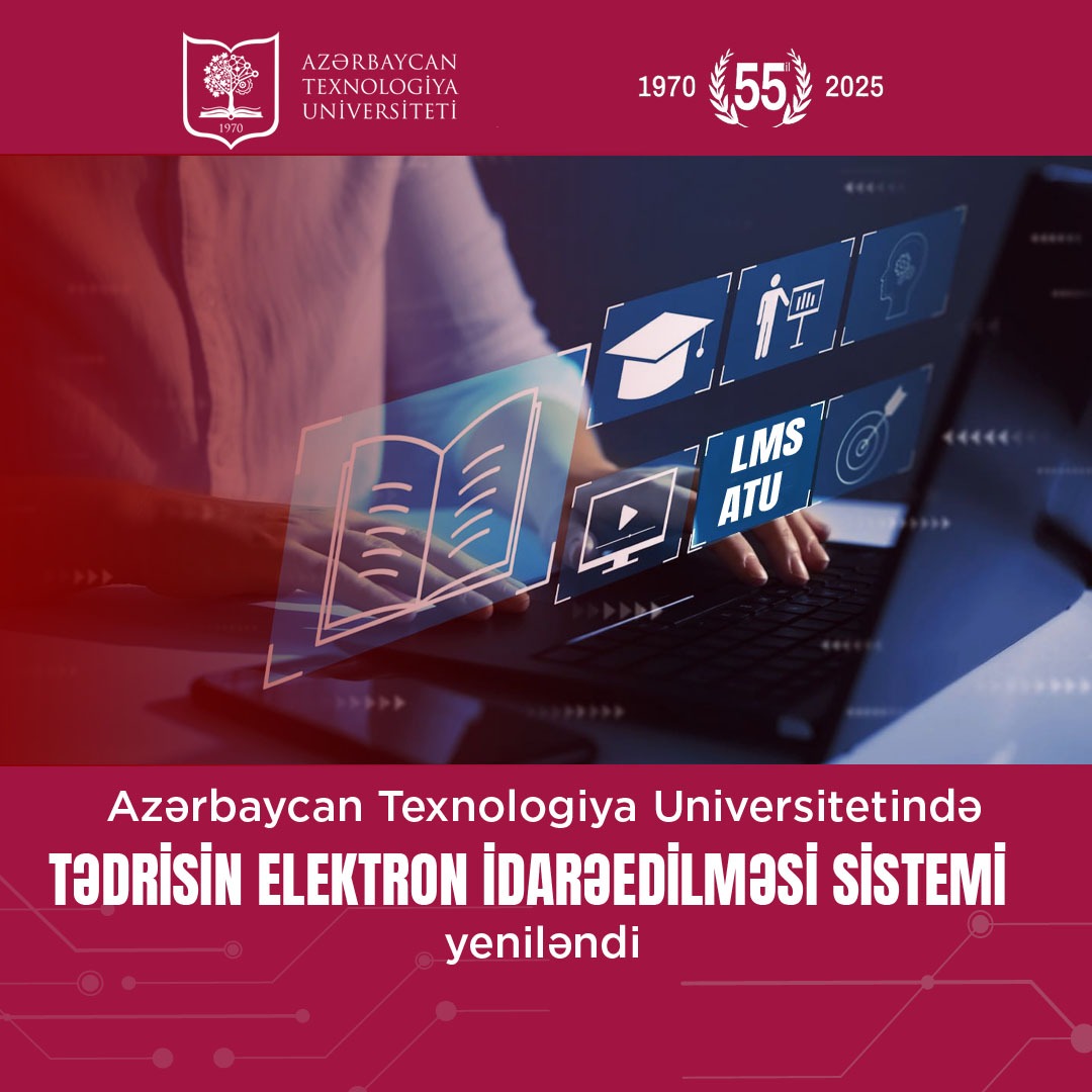 ATU-da yeni Tədrisin Elektron İdarəetmə Sistemi istifadəyə verildi