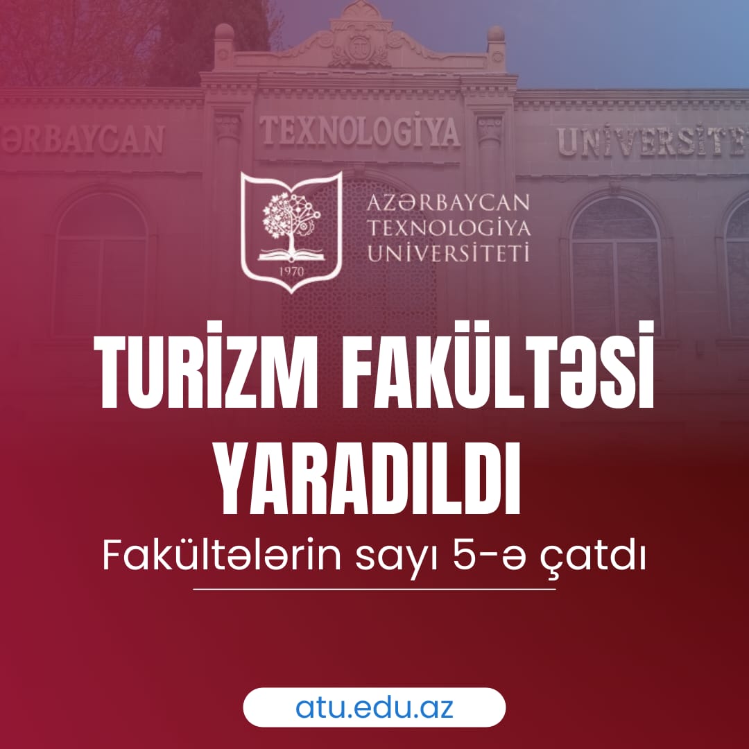 Azərbaycan Texnologiya Universitetində yeni fakültə yaradılıb